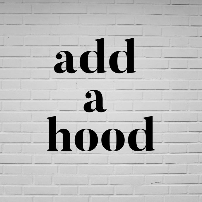 Add a Hood to any order